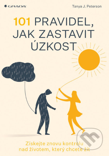 101 pravidel, jak zastavit úzkost - Tanya J. Peterson