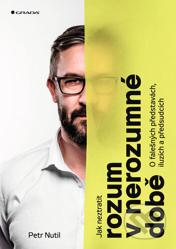 Jak neztratit rozum v nerozumné době - Petr Nutil