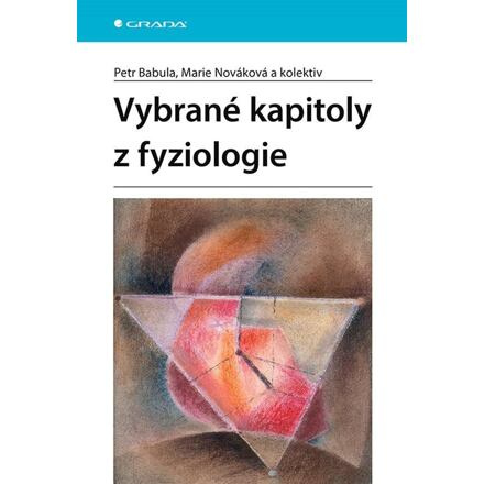 Vybrané kapitoly z fyziologie - Marie Nováková, Petr Babula