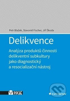 Delikvence - Petr Blažek, Jiří Škoda, Slavomil Fischer