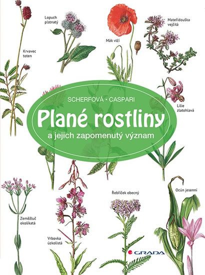 Plané rostliny a jejich zapomenutý význam - Claus Caspari, Gertrud Scherfová