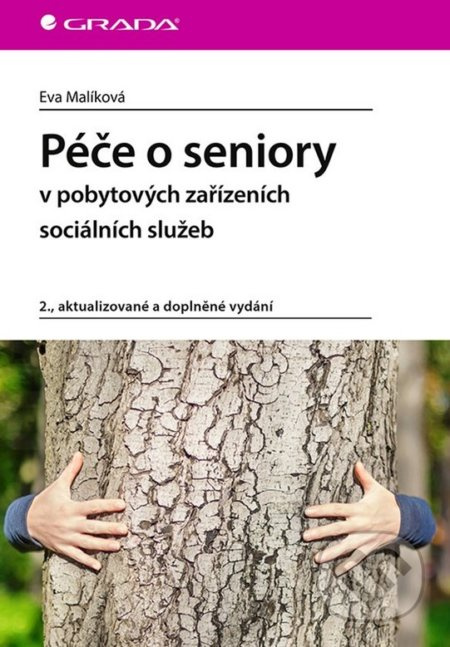 Péče o seniory v pobytových zařízeních sociálních služeb - Eva Malíková