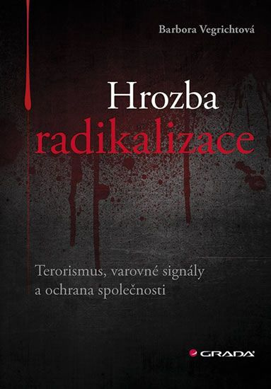 Hrozba radikalizace - Terorismus, varovné signály a ochrana společnosti