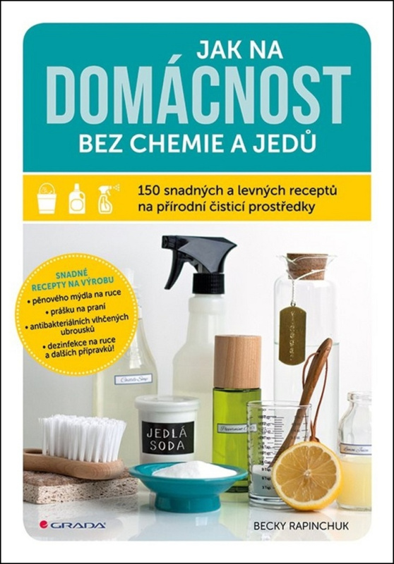 Jak na domácnost bez chemie a jedů - Becky Rapinchuk