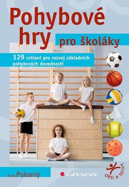 Pohybové hry pro školáky - Ivan Pokorný