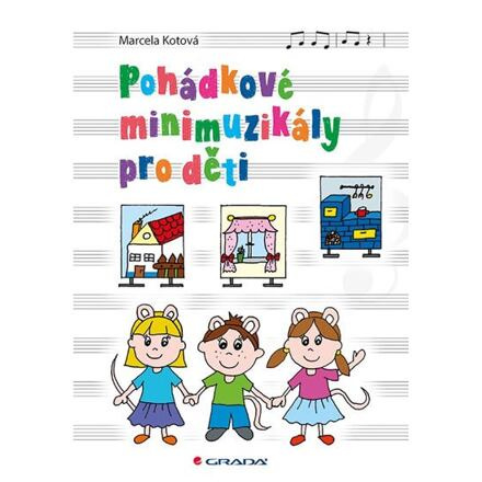 Pohádkové minimuzikály pro děti - Iva Kotová
