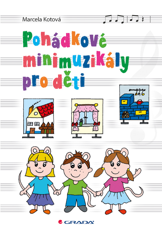 Pohádkové minimuzikály pro děti - Iva Kotová