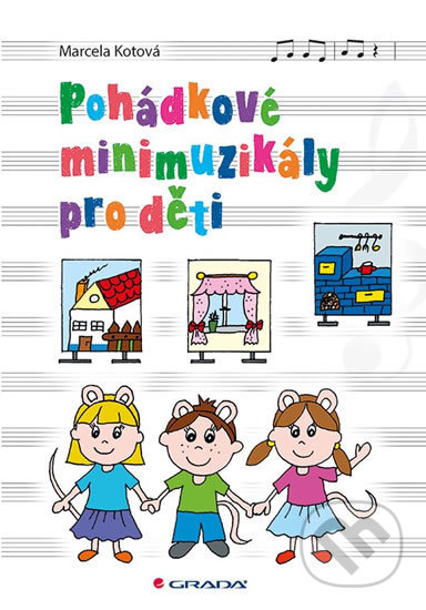 Pohádkové minimuzikály pro děti - Iva Kotová