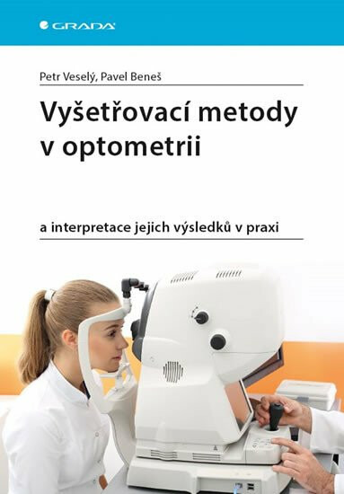 Vyšetřovací metody v optometrii a interpretace jejich výsledků v praxi