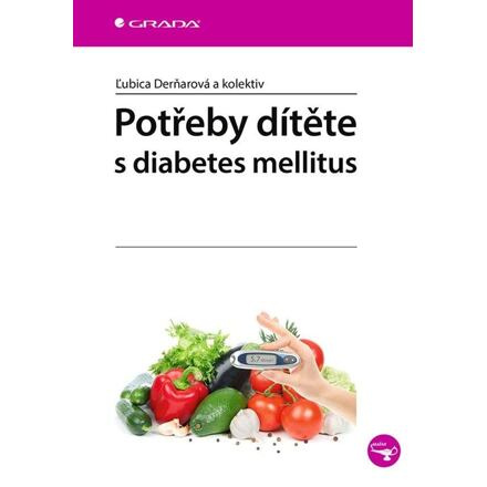 Potřeby dítěte s diabetes mellitus - kolektiv, Ľubica Derňarová