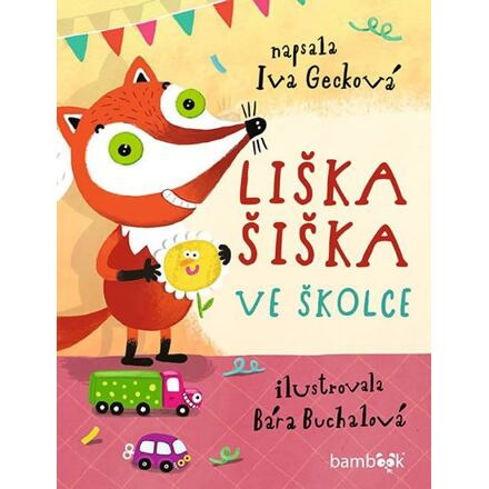 Liška Šiška ve školce - Iva Gecková