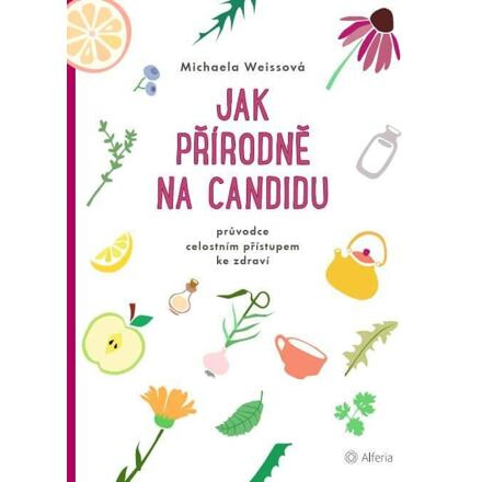 Jak přírodně na candidu - Michaela Weissová