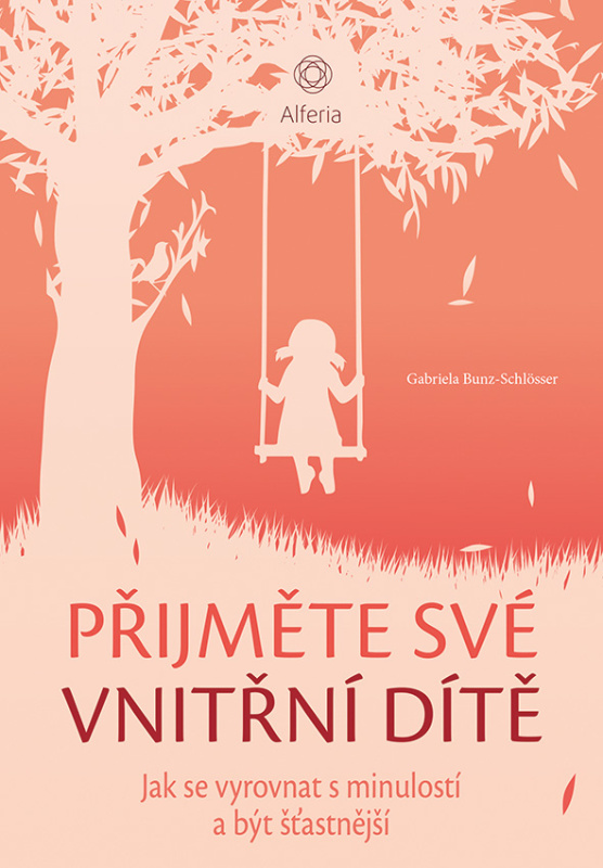Přijměte své vnitřní dítě - Gabriela Bunz Schlösser