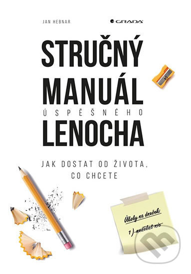 Stručný manuál úspěšného lenocha (Jak dostat od života, co chcete) - kniha z kategorie Byznys a management