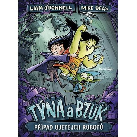Týna a Bzuk - Případ ujetejch robotů - Liam O&apos;Donnel