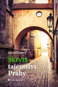 Skrytá tajemství Prahy - David Černý
