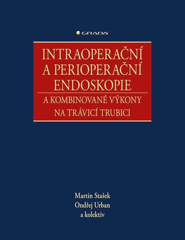 Intraoperační a perioperační endoskopie a kombinované výkony na trávicí trubici - kolektiv, Ondřej Urban, Martin Stašek