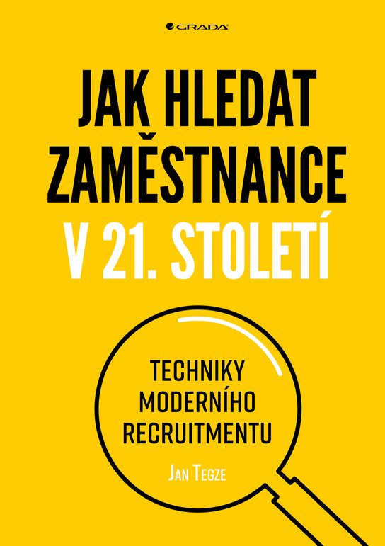 Jak hledat zaměstnance v 21. století -  Jan Tegze