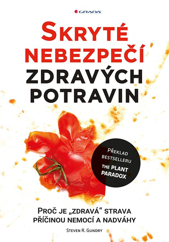 Skryté nebezpečí zdravých potravin -  Steven R. Gundry