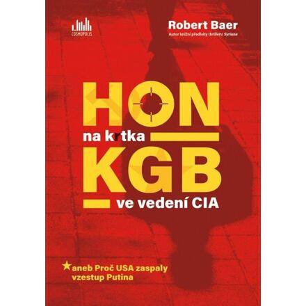 Hon na krtka KGB ve vedení CIA - Robert Baer