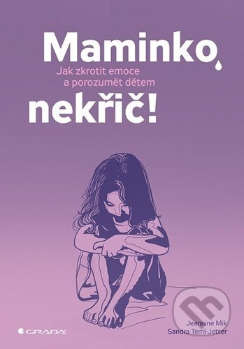 Maminko, nekřič! - Jeannina Milk, Sandra Temi-Jetter