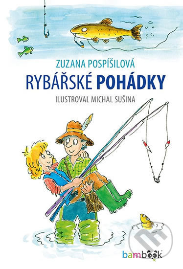 Rybářské pohádky - Zuzana Pospíšilová