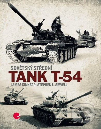 Sovětský střední tank T-54 - James Kinnear, Stephen L. Sewell - kniha z kategorie Vojenství