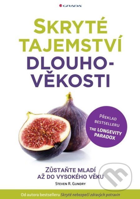 Skryté tajemství dlouhověkosti - Steven R. Gundry
