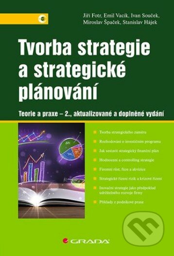 Tvorba strategie a strategické plánování - Jiří Fotr, Emil Vacík, Ivan Souček, Miroslav Špaček, Stanislav Hájek