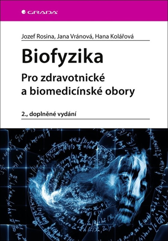Biofyzika - Hana Kolářová, Jozef Rosina, Jana Vránová