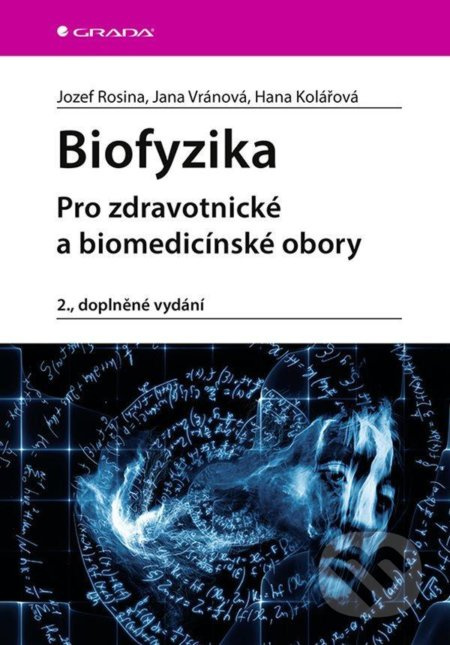 Biofyzika - Hana Kolářová, Jozef Rosina, Jana Vránová
