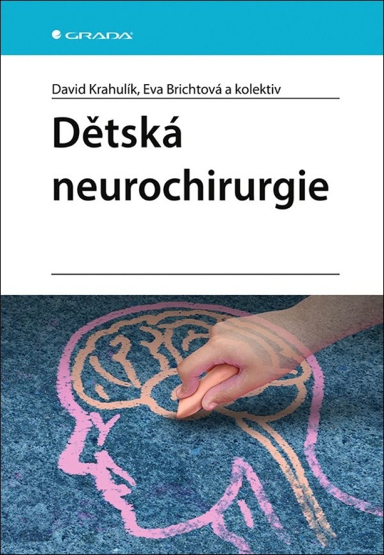 Dětská neurochirurgie - kolektiv, David Krahulík, Eva Brichtová
