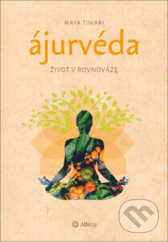 Ájurvéda - Maya Tiwari