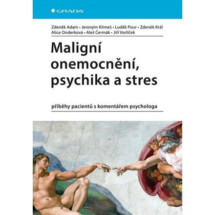 Maligní onemocnění, psychika a stres - Zdeněk Adam, kol.
