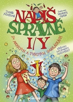 Napiš správně i/y po měkkých a tvrdých souhláskách - Drahomír Trsťan, Zuzana Pospíšilová