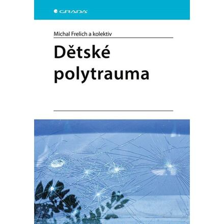 Dětské polytrauma - kolektiv, Michal Frelich