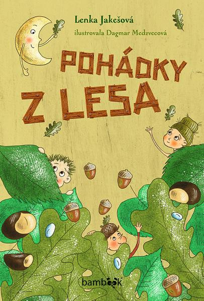 Pohádky z lesa - Lenka Jakešová