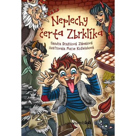 Neplechy čerta Zbrklíka - Sandra Dražilová-Zlámalová