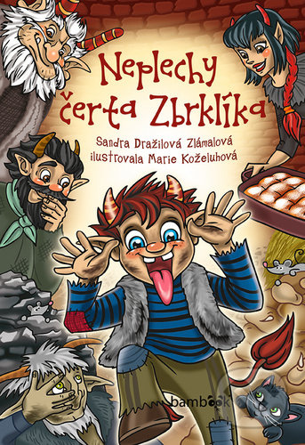 Neplechy čerta Zbrklíka - Sandra Dražilová-Zlámalová