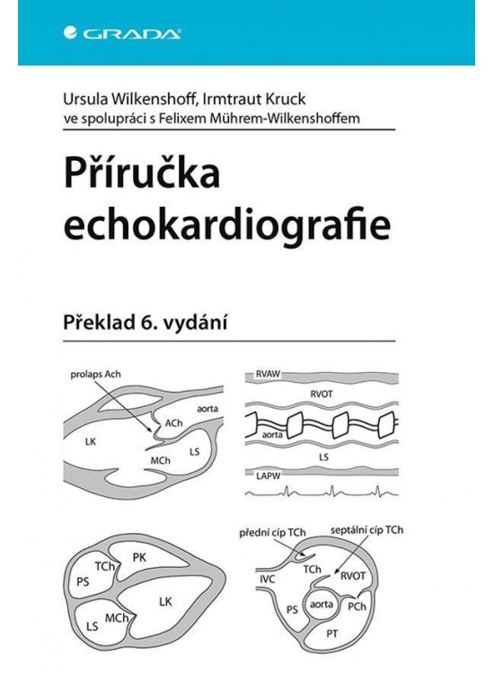 Příručka echokardiografie - Irmtraut Kruck, Ursula Wilkenshoff