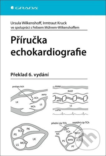 Příručka echokardiografie - Irmtraut Kruck, Ursula Wilkenshoff