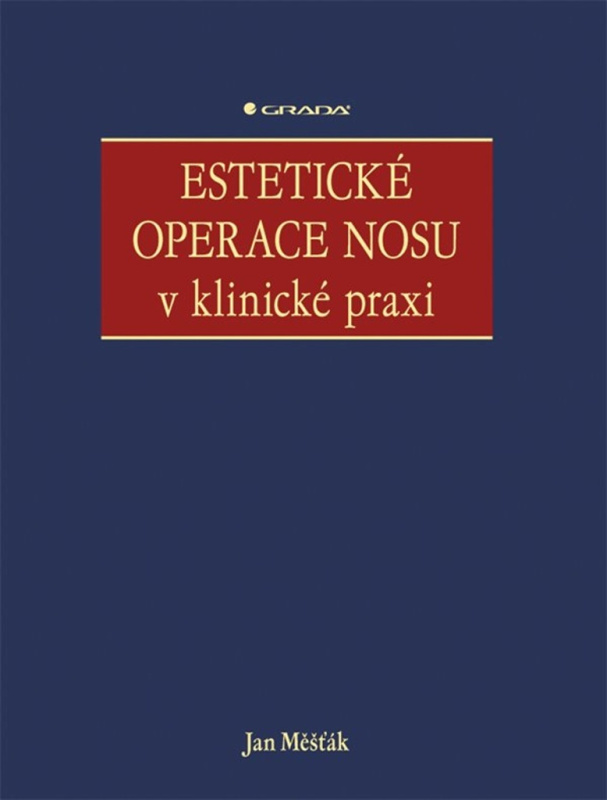Estetické operace nosu v klinické praxi - Jan Měšťák - kniha z kategorie Chirurgie