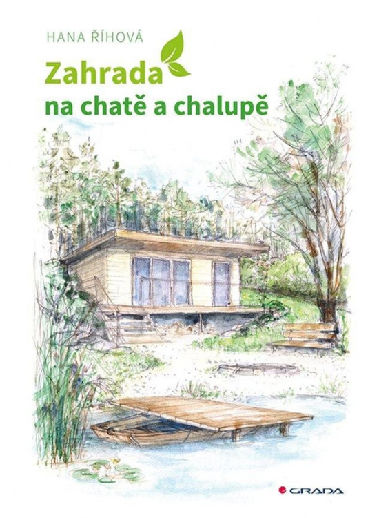 Zahrada na chatě a chalupě - Hana Říhová