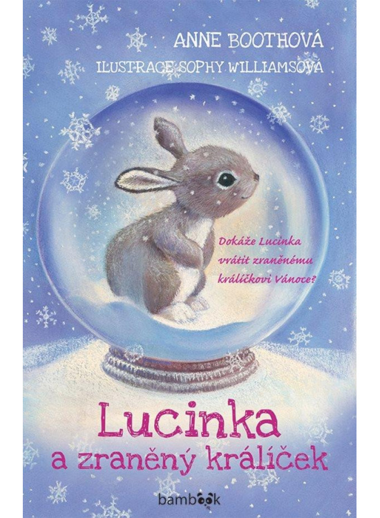 Lucinka a zraněný králíček - Anne Bootheová