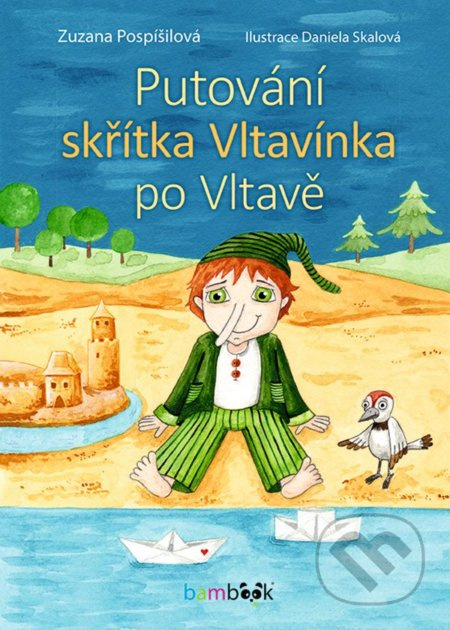 Putování skřítka Vltavínka po Vltavě - Zuzana Pospíšilová