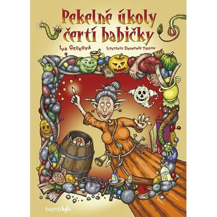 Pekelné úkoly čertí babičky - Drahomír Trsťan, Iva Gecková