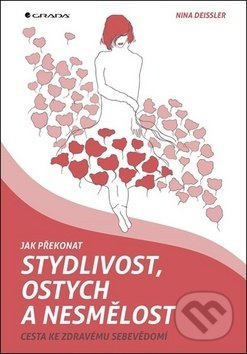 Jak překonat stydlivost, ostych a nesmělost (Cesta ke zdravému sebevědomí) - kniha z kategorie Byznys a management