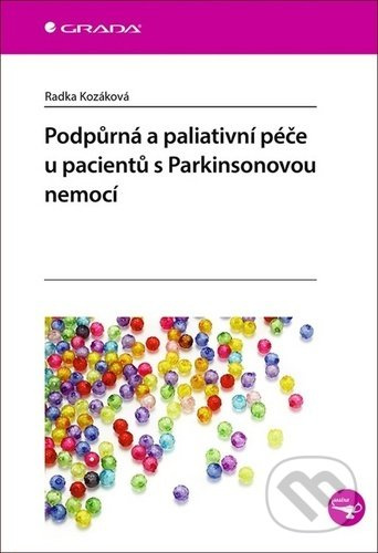 Podpůrná a paliativní péče u pacientů s Parkinsonovou nemocí - Radka Kozáková