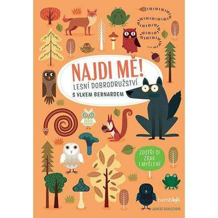 Najdi mě! Lesní dobrodružství - Agnese Baruzziová