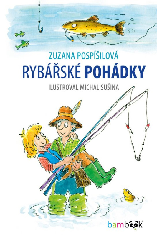 Rybářské pohádky -  Zuzana Pospíšilová